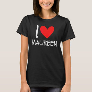 T-shirt I Love Maureen Nom Fille Personnalisée Femme Bff F