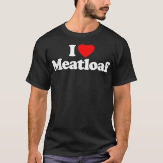 T-shirt I Love Meatloaf Heart jeux 