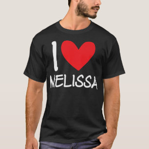 T-shirt I Love Melissa Nom Fille Personnalisée Femme Bff F
