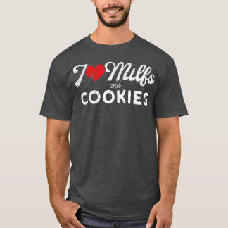 T-shirt I Love Milfs and Cookies  Funny Cougar Lover