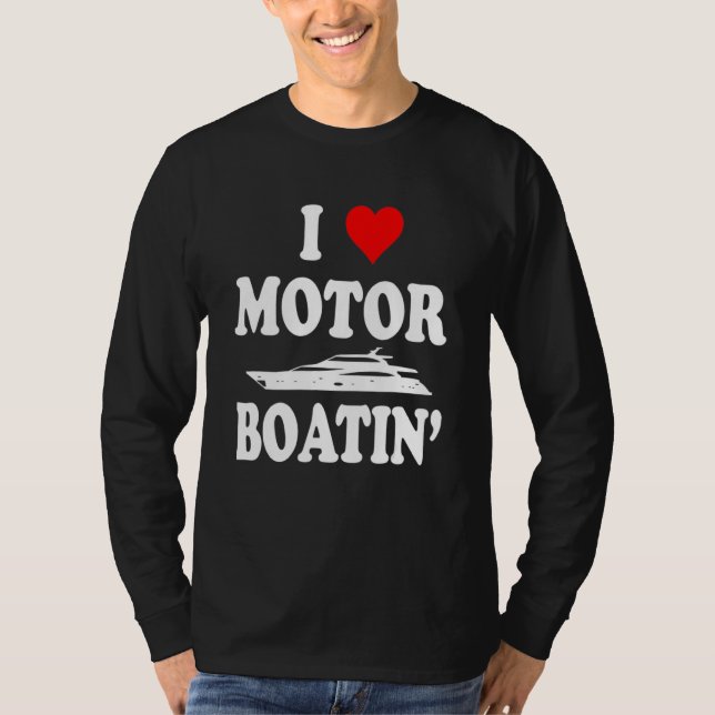 T-shirt I Love Motor Boating  Boater (Devant)