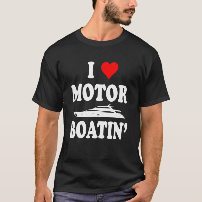 T-shirt I Love Motor Boating  Boater (Devant)