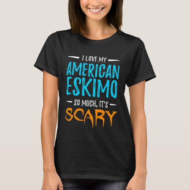 T-shirt I Love My American Eskimo Dog Mom Scary Halloween (Devant)
