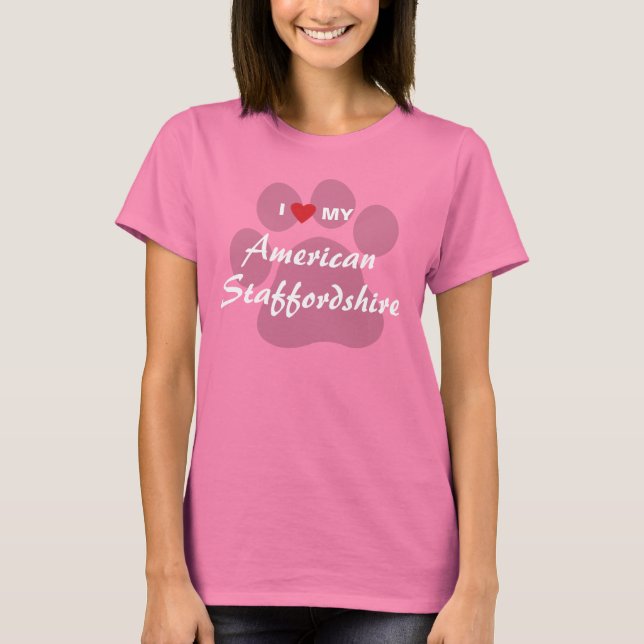 T-shirt I Love My American Staffordshire Terrier (Devant)