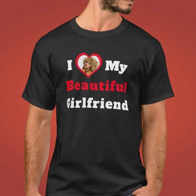 T-shirt I Love My Beautiful Girlfriend Texte Coeur Photo (Créateur téléchargé)