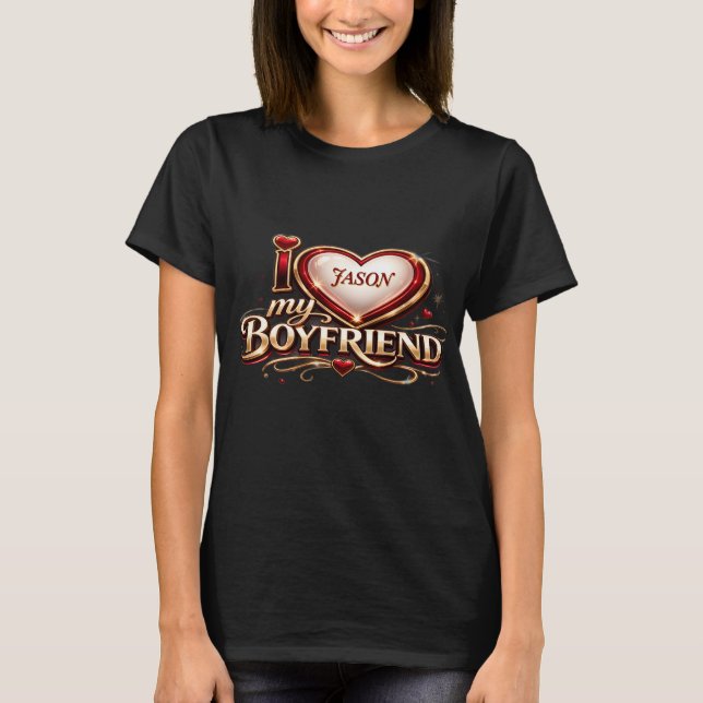 T-shirt I Love My Boyfriend Custom (Devant)