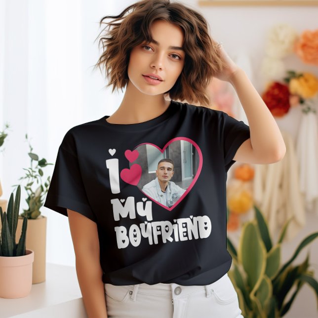 T-shirt I Love My Boyfriend Photo personnalisée (Créateur téléchargé)