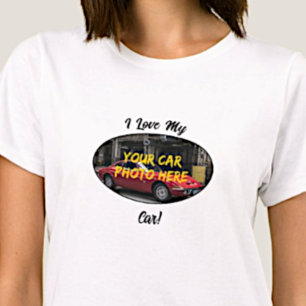 T-shirt I Love My Car! Add Your Car Photo, Change Text 