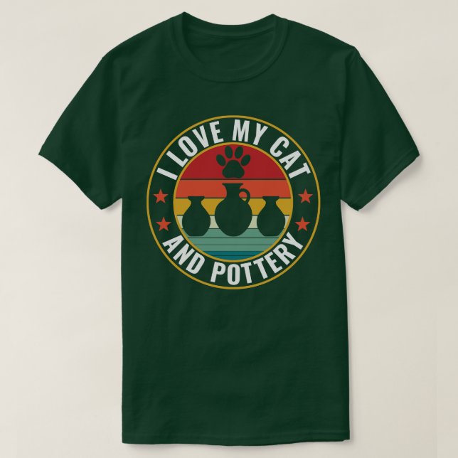 T-shirt I Love my cat and Pottery Funny Clay Potter (Design devant)
