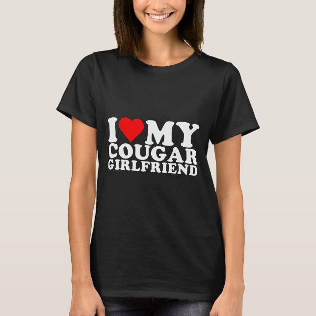 T-shirt I Love My Cougar Girlfriend I Heart My Cougar Gf  (Devant)