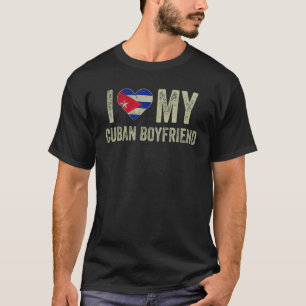 T-shirt I Love My Cuban Boyfriend Cuba Flag Girlfriend