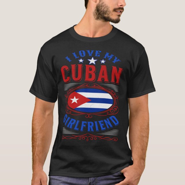 T-shirt I love my Cuban girlfriend (Devant)