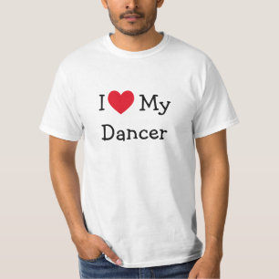 T-shirt I Love My Dancer