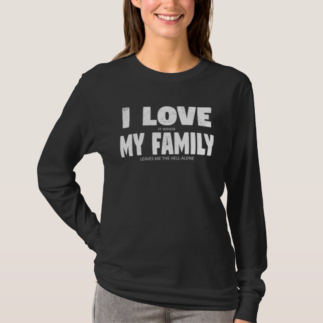 T-shirt I love my Family Hidden Message   Sarcastic (Devant)