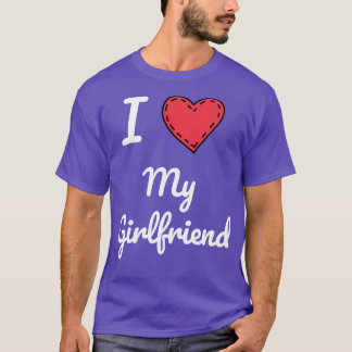 T-shirt I Love My Girlfriend Girlfriend Love Love My Girl