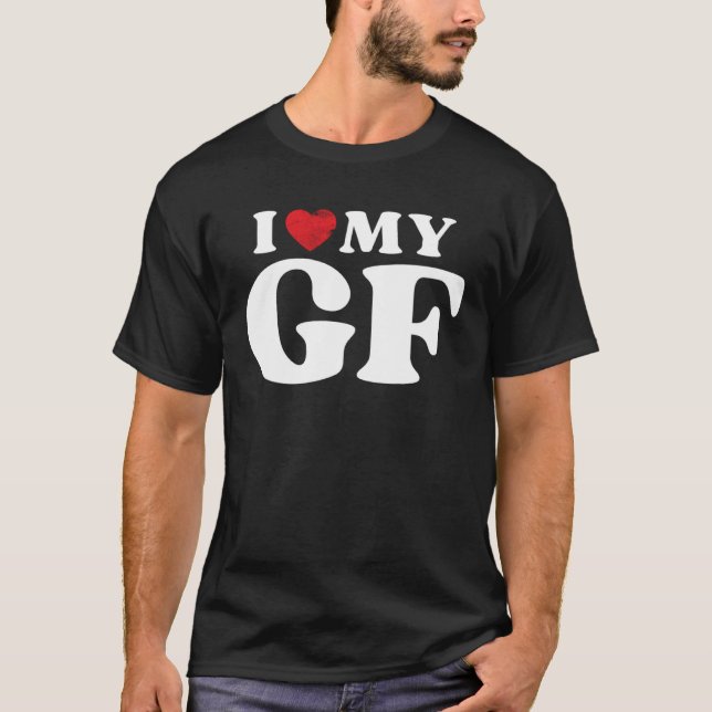T-shirt I Love My Girlfriend  I Heart My GF Valentines Day (Devant)