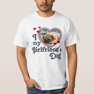 T-shirt I Love My Girlfriend's Dog Funny