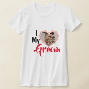 T-shirt I Love My Groom Heart Mariage Photo personnalisée