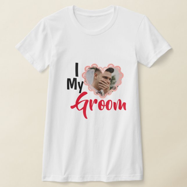 T-shirt I Love My Groom Heart Mariage Photo personnalisée (Poser)