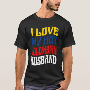 T-shirt I Love My Hot Colombian Husband Colombia Pride