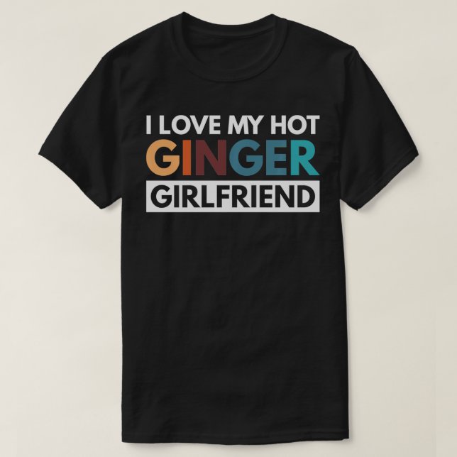 T-shirt I Love My Hot Ginger Girlfriend 1 (Design devant)