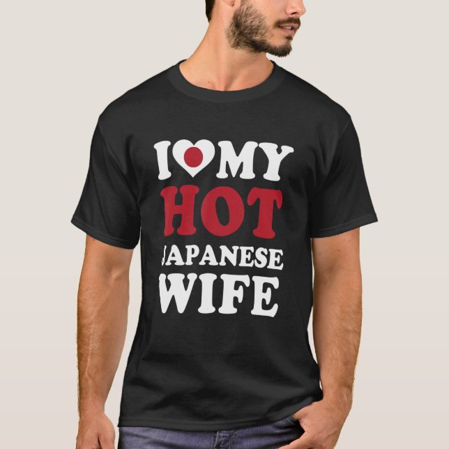 T-shirt I love My Hot Japanese Wife Funny Husband Gift (Devant)