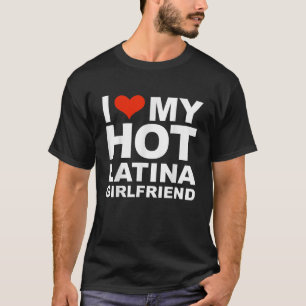 T-shirt I Love My Hot Latina Girlfriend Jour Valentines Gi