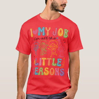T-shirt I Love My Job For All the Little Reasons girl