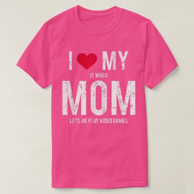 T-shirt I Love My Mom Tee Teen Boy Video Games  (Design devant)