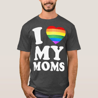 T-shirt I Love My Moms Rainbow Heart Gay pride LGBT Drapea