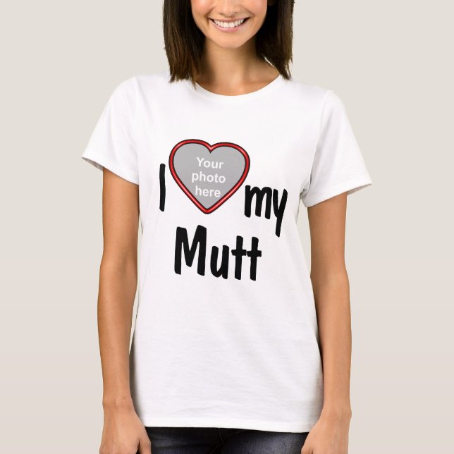 T-shirt I Love My Mutt - Photo de Your Dog's Red Heart (Devant)