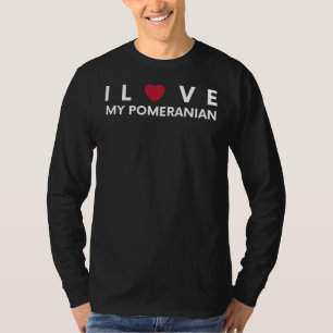 T-shirt I Love My Pomeranian - Drôle Tee pour Pomeranian L