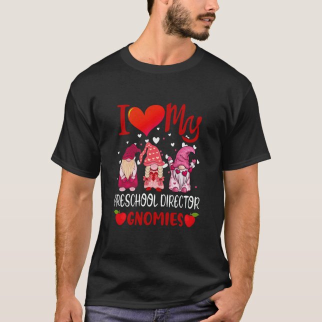 T-shirt I Love My Preschool Director Gnomies Valentine's D (Devant)