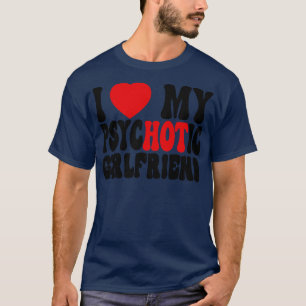 T-shirt I Love My Psychotic Girlfriend 2