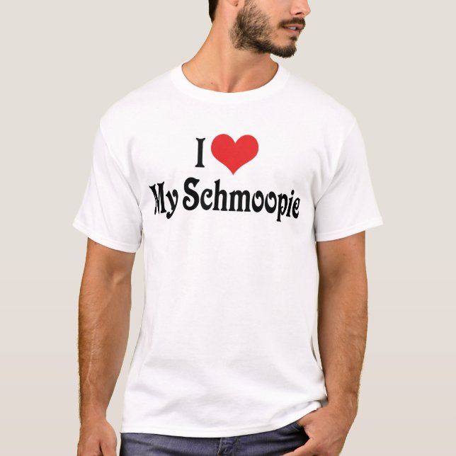 T-shirt I Love My Schmoopie (Devant)