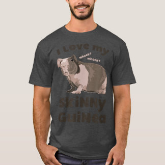 T-shirt I love my Skinny Guinea Hairless Guinea Pig Lover 