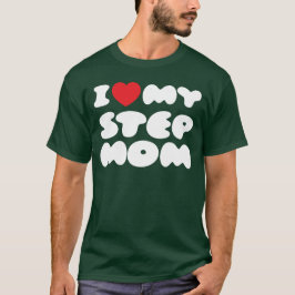 T-shirt I Love My StepMom Bonus Maman Maman Maman Maman Ma