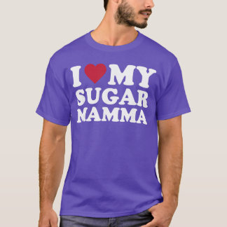 T-shirt I Love My Sugar Mamma friend
