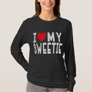T-shirt I Love My Sweetie - Relation Celebration Cadeau