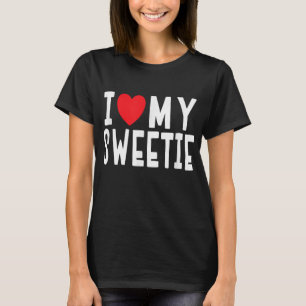 T-shirt I Love My Sweetie - Relation Celebration Cadeau
