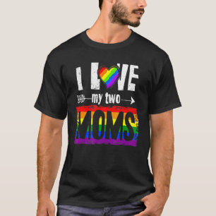 T-shirt I Love My Two Moms Lesbian Lgbt Pride