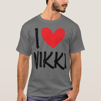 T-shirt I Love Nikki Nom Fille Personnalisée Femme BFF Fri