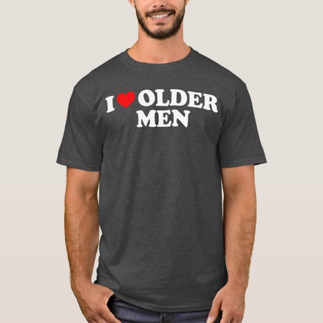 T-shirt I Love Older Men gift (Devant)