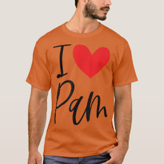 T-shirt I Love Pam Name Personalized Girl Woman BFF Friend