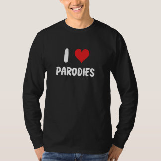 T-shirt I Love Parodies - Coeur - Parodie