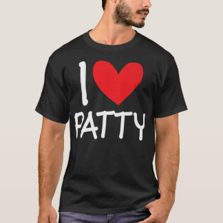 T-shirt I Love Patty Nom Personnalisé Fille Femme BFF Frie