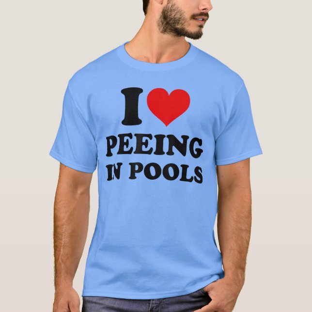 T-shirt I Love Peeing in Pools Funny Pee in Pool Swimming  (Devant)