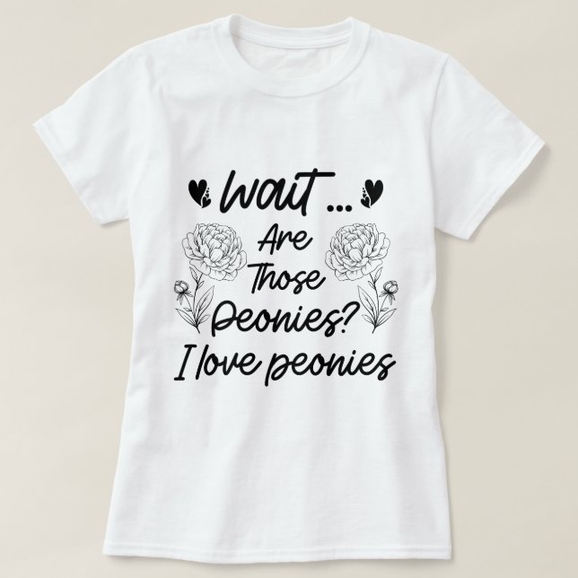 T-shirt I Love Peonies Fleurs Botaniques Lover Peony Funny (Design devant)