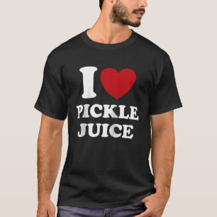 T-shirt I Love Pickle Juice I Heart Pickle Juice Valentine