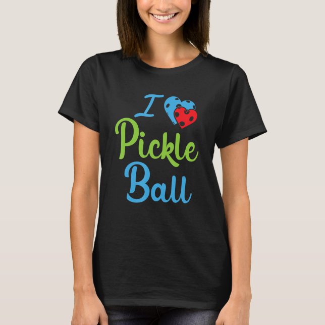 T-shirt I Love Pickleball  Pickleball (Devant)